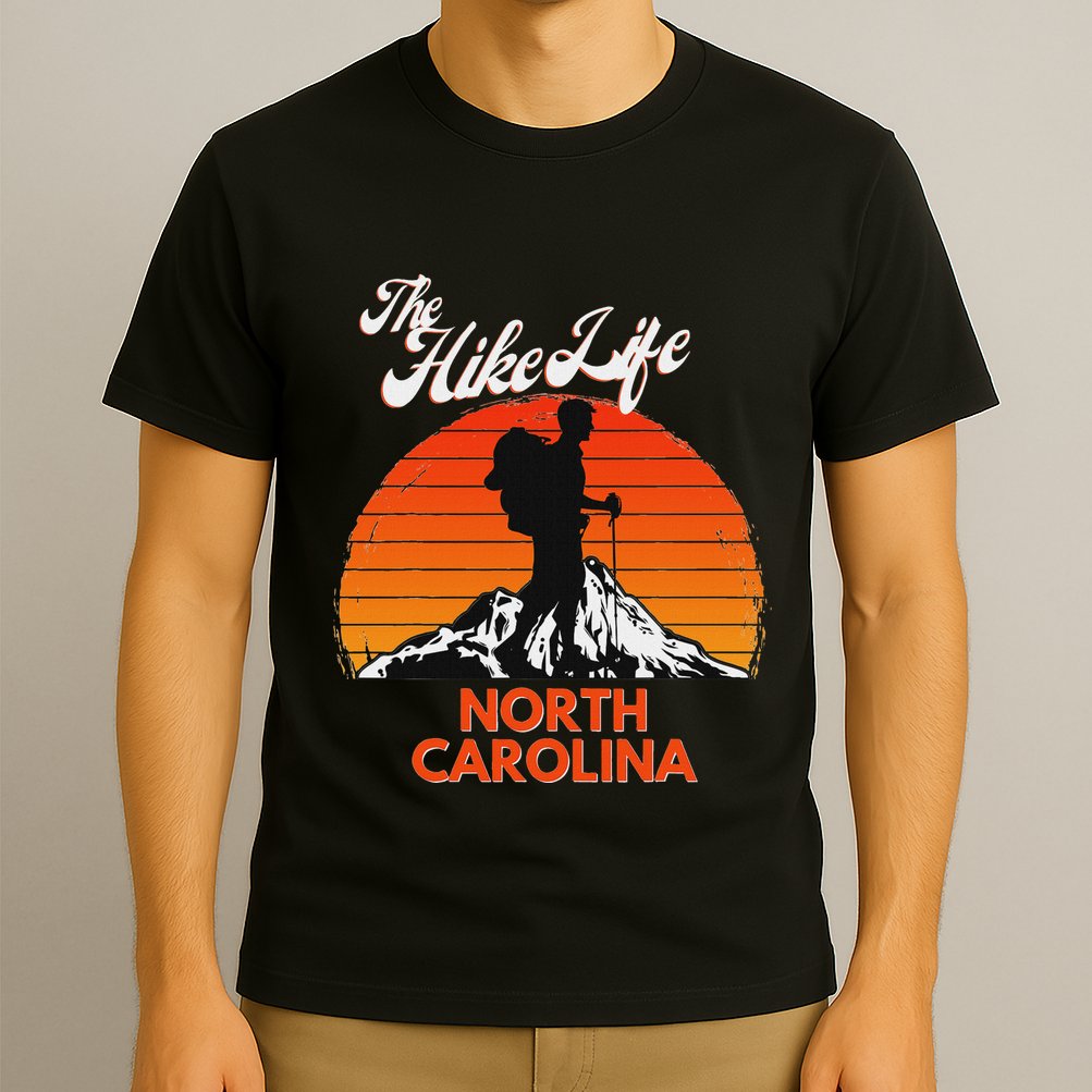 The Hike Life North Carolina Hiker Hiking Gift Climber T-Shirt