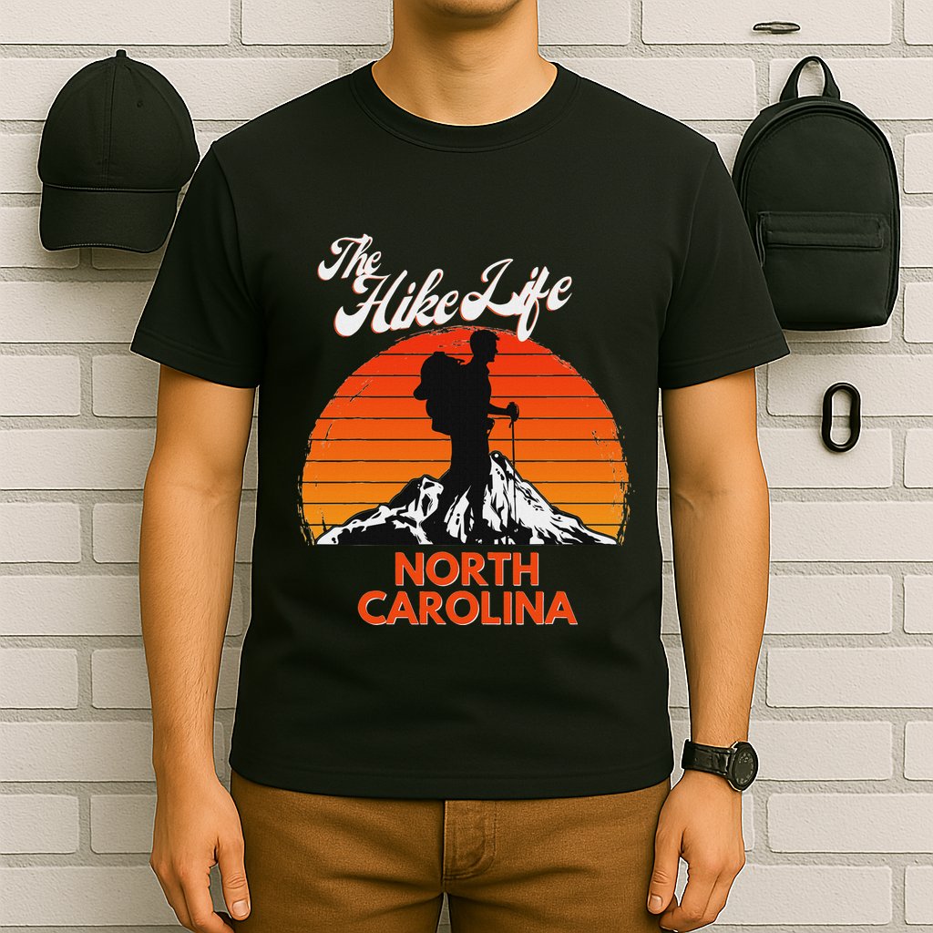 The Hike Life North Carolina Hiker Hiking Gift Climber T-Shirt