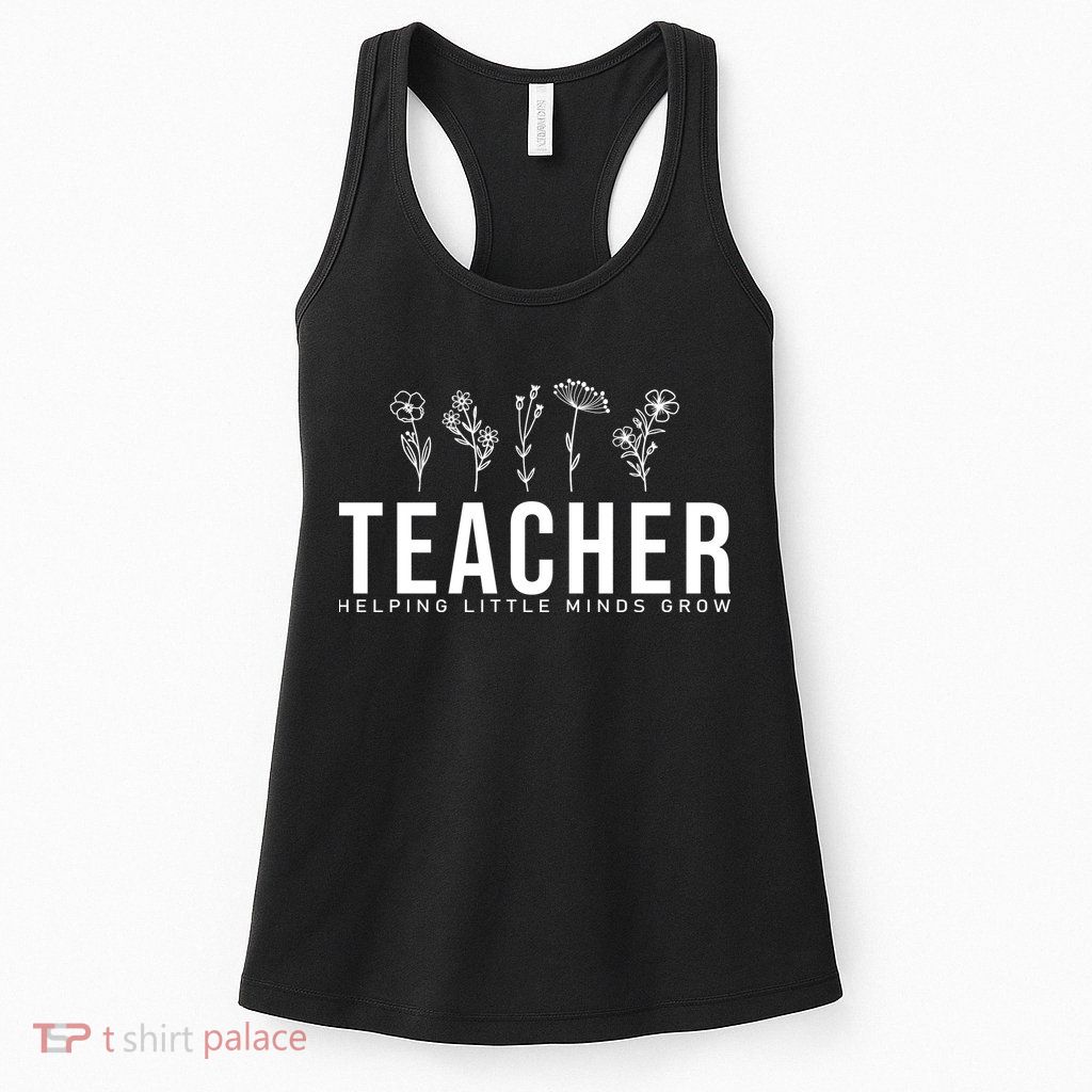 Teacher Helping Little Minds Grow Floral Womens Tank Top