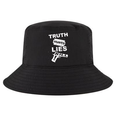 Truth Hurts Lies Kill Cool Comfort Performance Bucket Hat