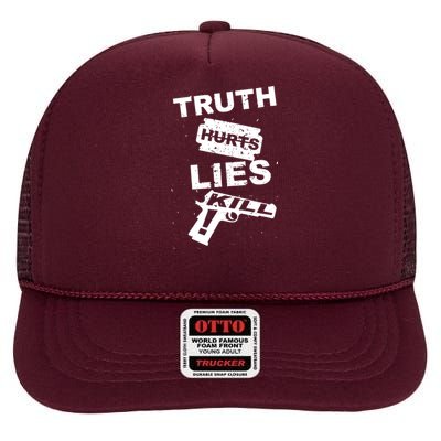 Truth Hurts Lies Kill High Crown Mesh Back Trucker Hat