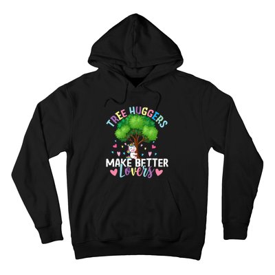 Tree Huggers Make Better Lovers Environmentalist Hoodie