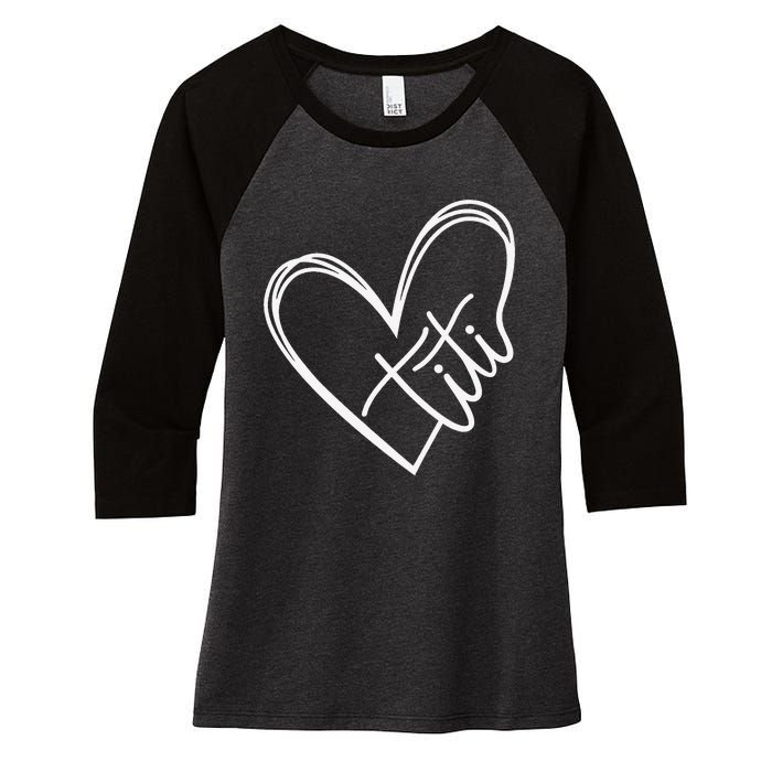 Titi Heart Minimalist Auntie Best Aunt Ever Gift Women's Tri-Blend 3/4-Sleeve Raglan Shirt