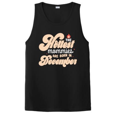 The Hottest Mommies Are Born In December Funny Birth Month Meaningful Gift PosiCharge Competitor Tank