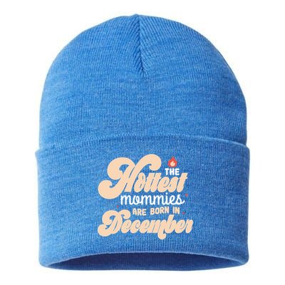 The Hottest Mommies Are Born In December Funny Birth Month Meaningful Gift Sustainable Knit Beanie