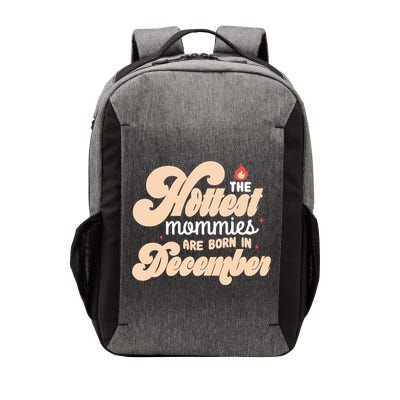 The Hottest Mommies Are Born In December Funny Birth Month Meaningful Gift Vector Backpack