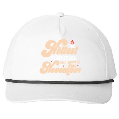 The Hottest Mommies Are Born In November Funny Birth Month Gift Snapback Five-Panel Rope Hat