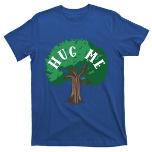 Tree Hug Me Saying / Love Nature Outdoors / Earth Day Quote Gift T-Shirt