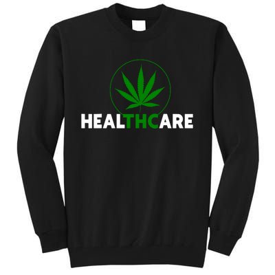 Thc Healthcare Marijuana Weed 420 Pothead Humor Tall Sweatshirt