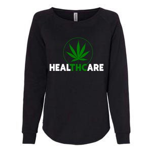 Thc Healthcare Marijuana Weed 420 Pothead Humor Meaningful Gift Cool Gift Womens California Wash Sweatshirt