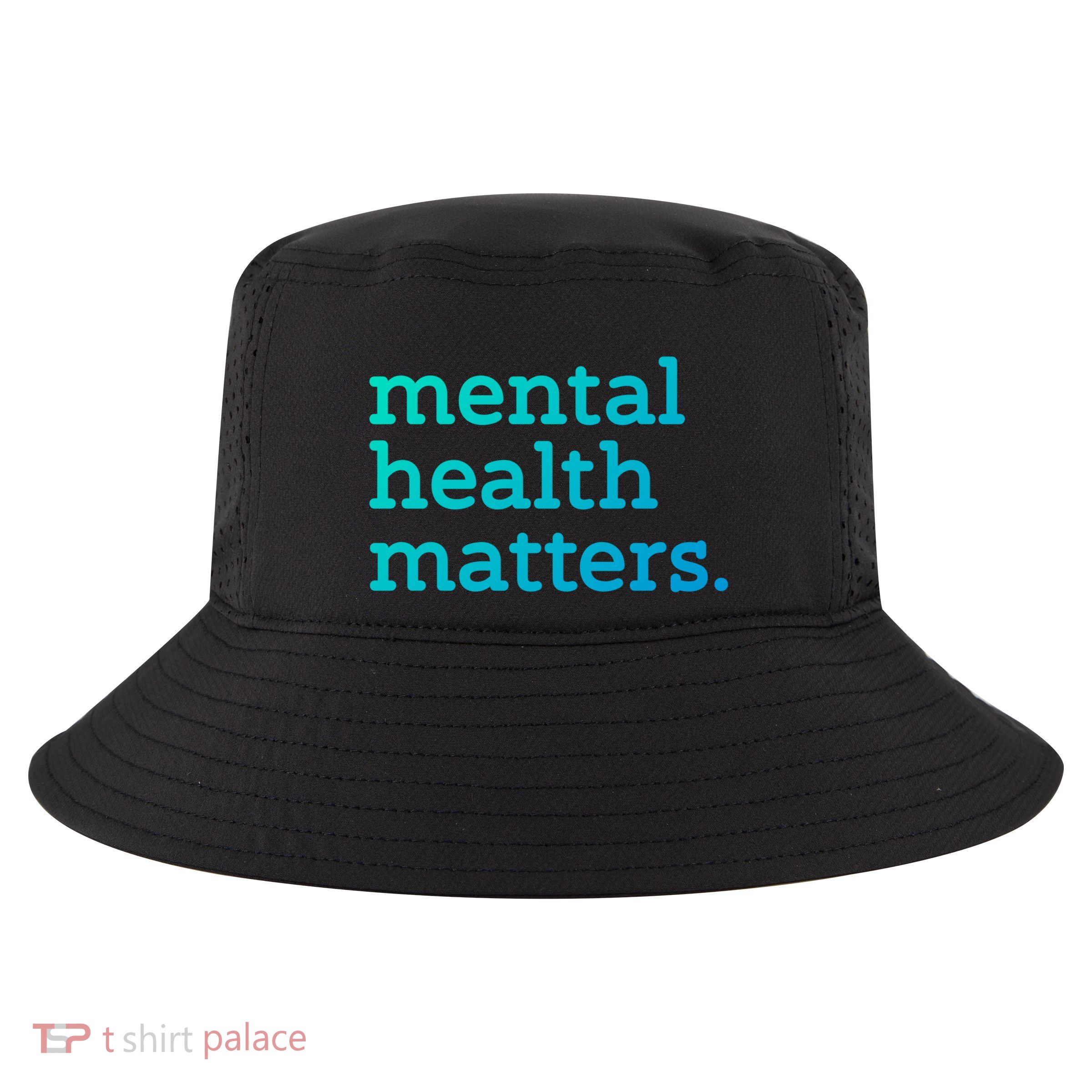 Tal Health Matters Minimalist Empathy Quote Gift Cool Comfort Performance Bucket Hat