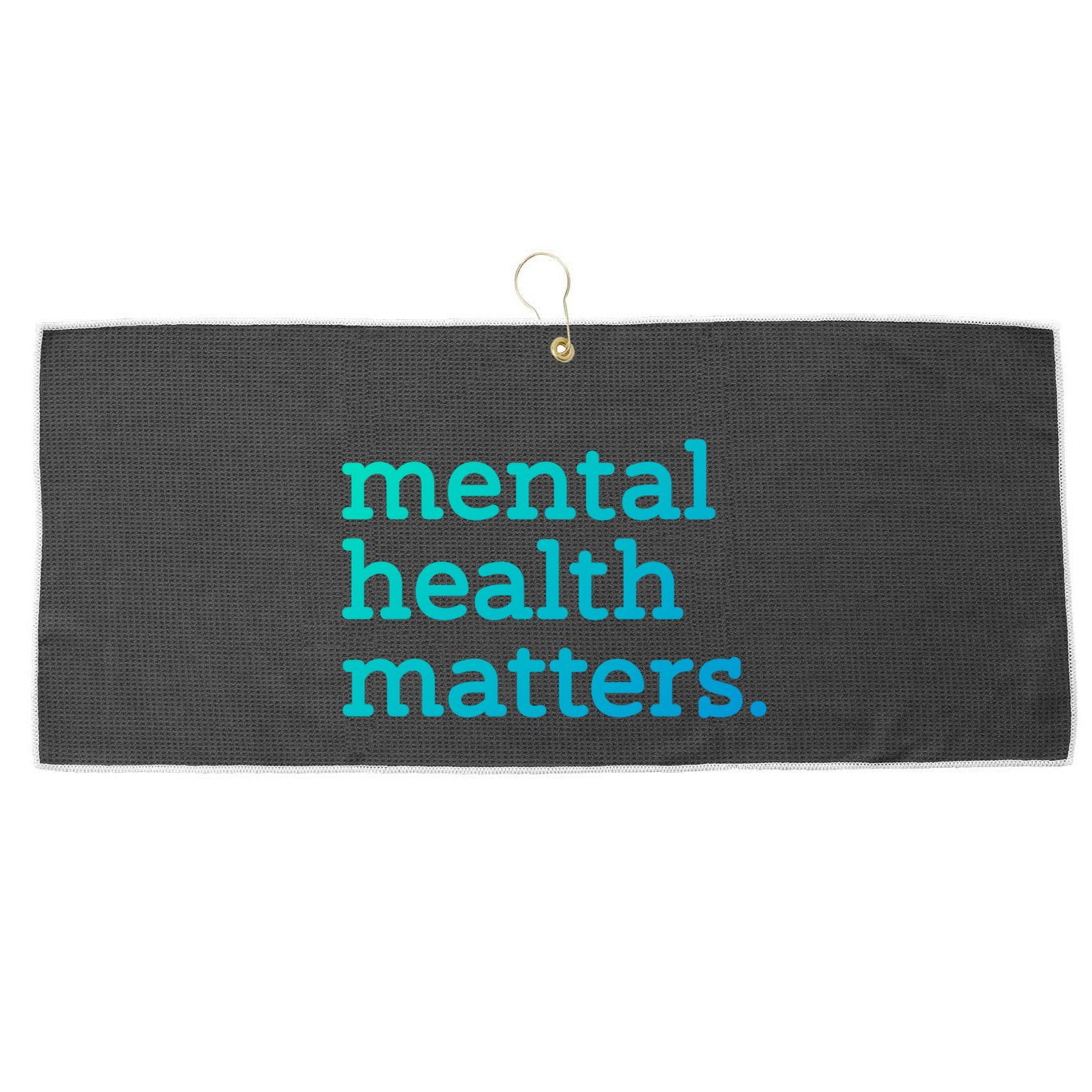 Tal Health Matters Minimalist Empathy Quote Gift Large Microfiber Waffle Golf Towel