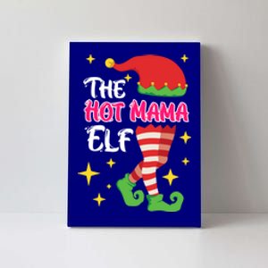 The Hot Mama Elf Mother Elf Funny Gift Canvas