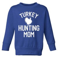 Turkey Hunting Mom Cool Turkey Hunting Family Gift Toddler Sweatshirt