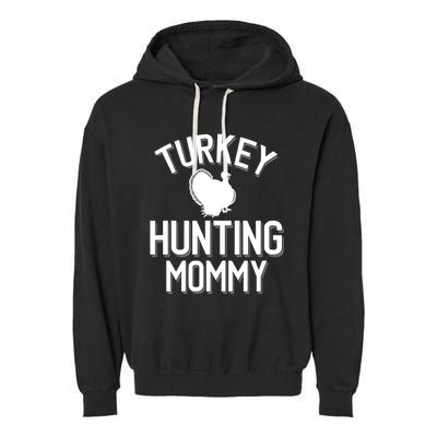 Turkey Hunting Mommy Cool Turkey Hunting Family Gift Garment-Dyed Fleece Hoodie