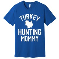 Turkey Hunting Mommy Cool Turkey Hunting Family Gift Premium T-Shirt