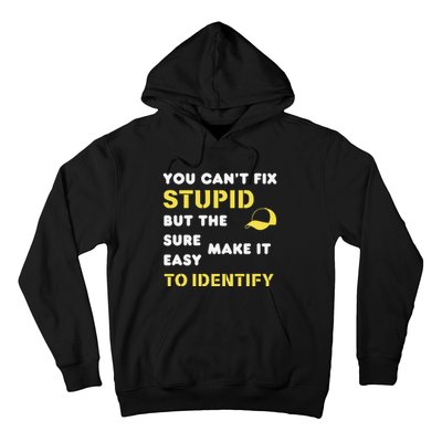 The Hats Make It Easy To Identify CanT Fix Stupid Hoodie