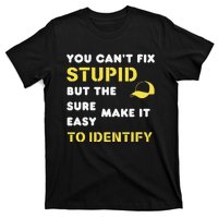 The Hats Make It Easy To Identify CanT Fix Stupid T-Shirt