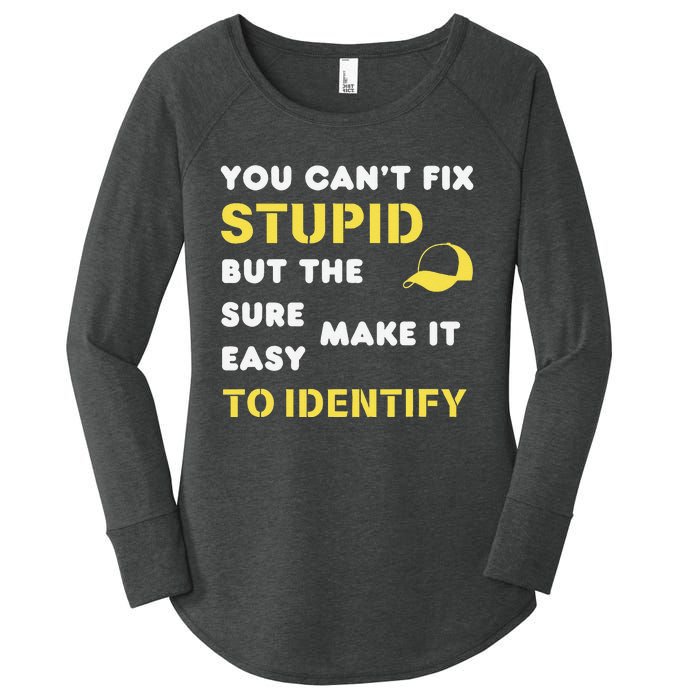 The Hats Make It Easy To Identify CanT Fix Stupid Women's Perfect Tri Tunic Long Sleeve Shirt