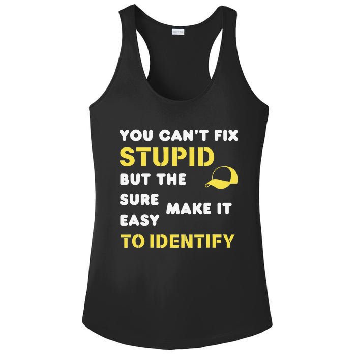 The Hats Make It Easy To Identify CanT Fix Stupid Ladies PosiCharge Competitor Racerback Tank