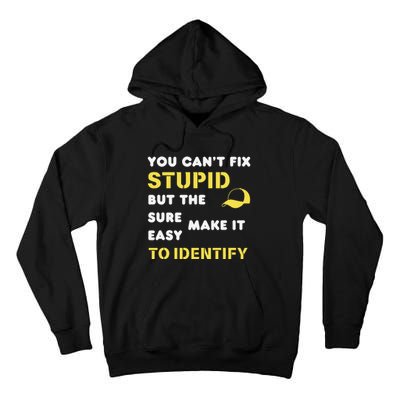 The Hats Make It Easy To Identify CanT Fix Stupid Tall Hoodie