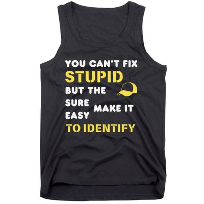 The Hats Make It Easy To Identify CanT Fix Stupid Tank Top