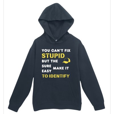 The Hats Make It Easy To Identify CanT Fix Stupid Urban Pullover Hoodie