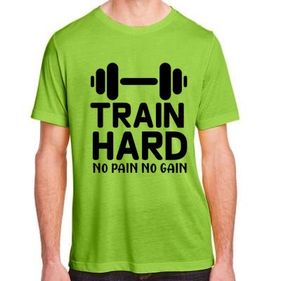 Train Hard No Pain No Gain Gift Funny Gym Workout Gift Adult ChromaSoft Performance T-Shirt