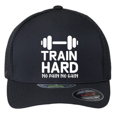 Train Hard No Pain No Gain Gift Funny Gym Workout Gift Flexfit Unipanel Trucker Cap