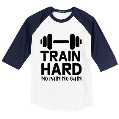 Train Hard No Pain No Gain Gift Funny Gym Workout Gift Baseball Sleeve Shirt