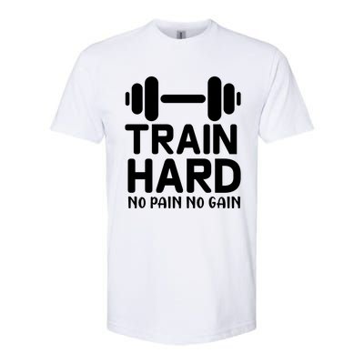 Train Hard No Pain No Gain Gift Funny Gym Workout Gift Softstyle CVC T-Shirt