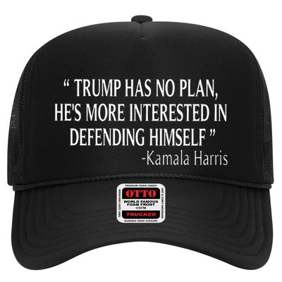 Trump Has No Plan HeS More Interested In Defending Himself Trucker Hat