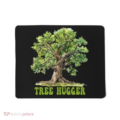 Tree Hugger Nature Lover Environtal Earth Day Gift Mousepad