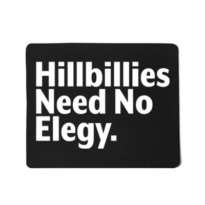 The Hillbillies Need No Elegy Mousepad