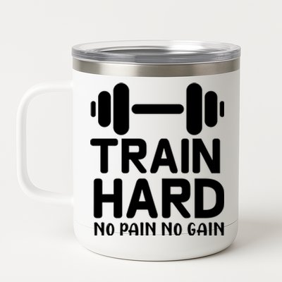 Train Hard No Pain No Gain Cute Gift Motivational Gym Workout Gift 12 oz Stainless Steel Tumbler Cup