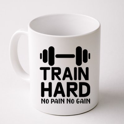 Train Hard No Pain No Gain Cute Gift Motivational Gym Workout Gift Coffee Mug