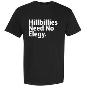 The Hillbillies Need No Elegy Garment-Dyed Heavyweight T-Shirt