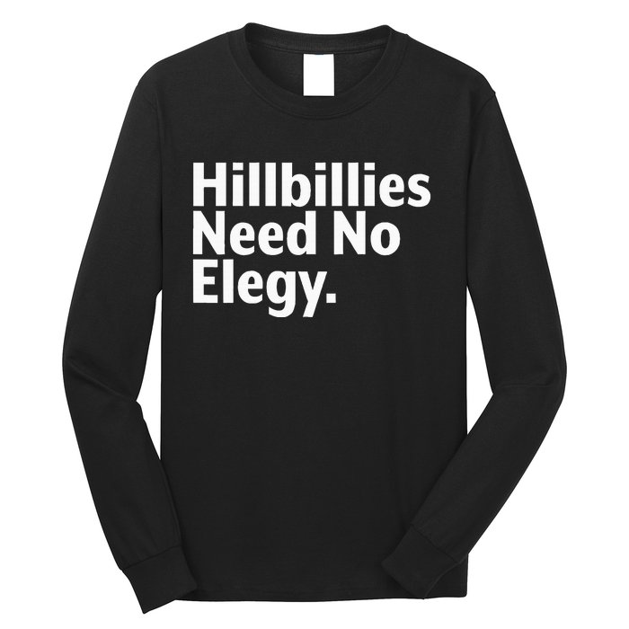 The Hillbillies Need No Elegy Long Sleeve Shirt