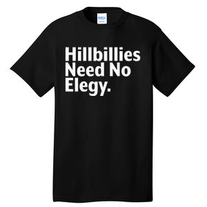 The Hillbillies Need No Elegy Tall T-Shirt