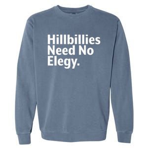 The Hillbillies Need No Elegy Garment-Dyed Sweatshirt