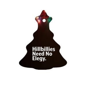 The Hillbillies Need No Elegy Ceramic Tree Ornament