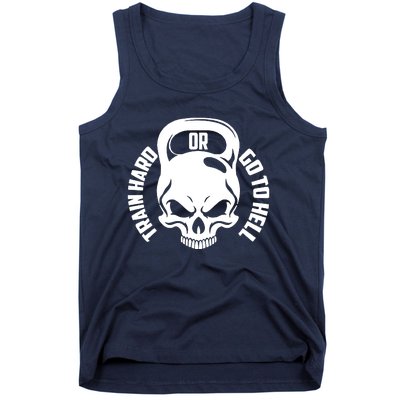 Train Hard Or Go To Hell Tank Top