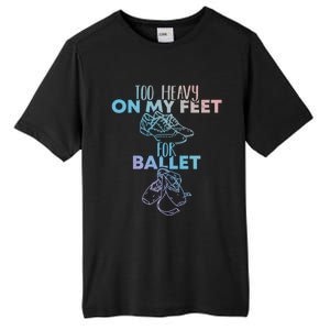 Too Heavy On The Feets For Ballet National Tap Dance Day Gift Tall Fusion ChromaSoft Performance T-Shirt