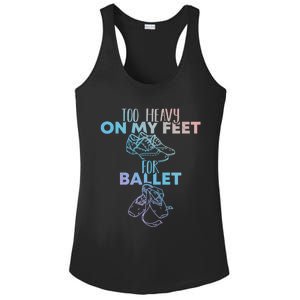 Too Heavy On The Feets For Ballet National Tap Dance Day Gift Ladies PosiCharge Competitor Racerback Tank