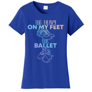 Too Heavy On The Feets For Ballet National Tap Dance Day Gift Women's T-Shirt