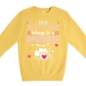 This Heart Of Mine Belongs To A Drummer Valentines Day Cool Gift Premium Crewneck Sweatshirt