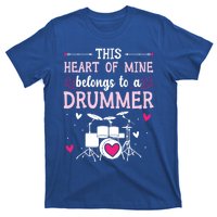 This Heart Of Mine Belongs To A Drummer Valentines Day Cool Gift T-Shirt