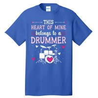 This Heart Of Mine Belongs To A Drummer Valentines Day Cool Gift Tall T-Shirt