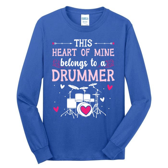 This Heart Of Mine Belongs To A Drummer Valentines Day Cool Gift Tall Long Sleeve T-Shirt