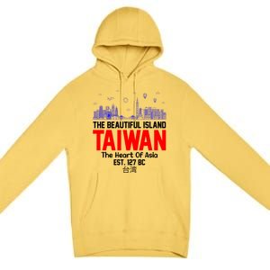 Taiwan Heart Of Asia Taiwan Est 127 Funny Beautiful Island Gift Premium Pullover Hoodie